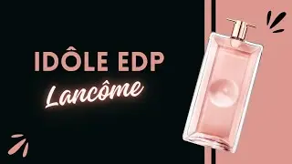 Idôle, Lancôme 🤎 RECORTE!