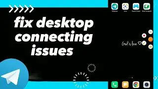How To Fix Desktop Connecting issues On Telegram App