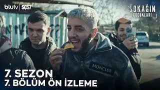 Sokağın Çocukları | Ön izleme | 7. Sezon 7. Bölüm Sadece BluTV'de