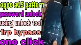 how to unlock oppo a15 pattern lock || oppo a15 pattern and frp unlock easy solution | all oppo lock