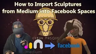 How to Import Medium Sculptures into Facebook Spaces
