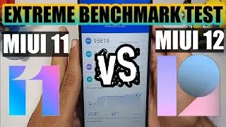 Extreme Benchmark Test MIUI 11 Vs MIUI 12