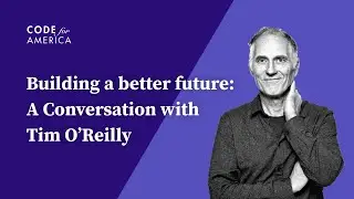 Building a Better Future: A Conversation with Tim O’Reilly