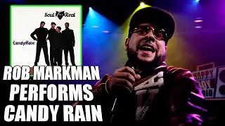Rob Markman performs Candy Rain by Soul For Real