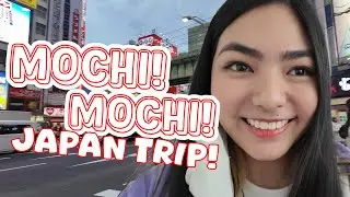 Mochi Mochi! Japan Trip | Part 1