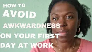 How to Avoid First Day At Work Awkwardness | Your First Day at Work Talking Points | WorkLifeCyber