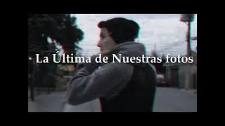 La Última de Nuestras Fotos - Elixer