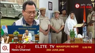 ELITE TV 5:00 PM MANIPURI NEWS | 2nd June 2026 ELITE TV