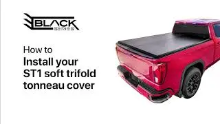 How to Install Black Series ST1 Soft Trifold Tonneau Cover
