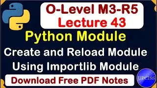 O-Level M3 R5 | Python Modules Create and Reload Module with Example | Lecture 43