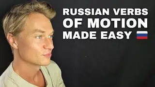 How I Mastered the Russian Verbs of Motion