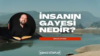 İNSANIN GAYESİ NEDİR?