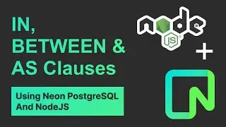 Neon PostgreSQL: IN, BETWEEN, and AS Clauses Using Node.js