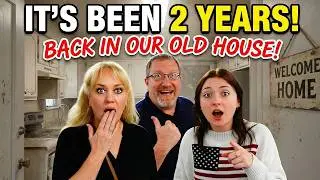 It's Been 2 Years! (Back in Our Old House!)