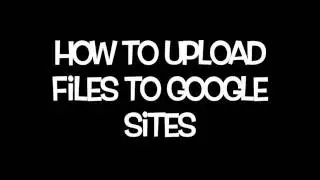 How to Upload Files to Google Sites