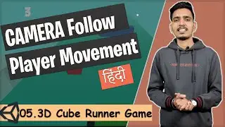 Camera Follow The Player  | 3D Cube Runner Game Tutorial 05