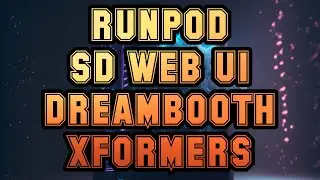 RunPod Fix For DreamBooth & xFormers - How To Use Automatic1111 Web UI Stable Diffusion on RunPod
