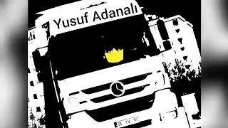 YUSUF ADANALI/TIR VİDEOLARI/MERCEDES BENZ