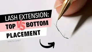 Lash Extensions Top & Bottom Placement / Attachment