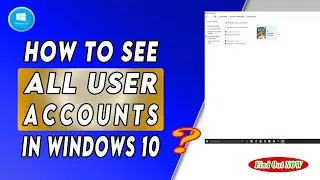 Easily View All User Accounts in Windows 10: A Step-by-Step Guide! | Definite Solutions