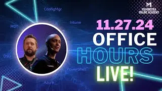 11/27/24 ViaMonstra Academy OFFICE HOURS | Updates and Q&A for anything about ConfigMgr, MDT, Intune