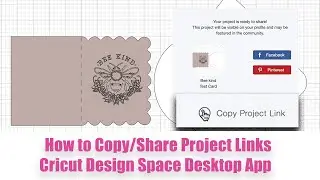 How to Copy/Share a Project Link in Cricut Design Space Desktop App (ver 5.4.10 or later)