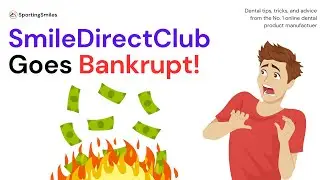 SmileDirectClub Bankrupt | What Happened To SmileDirectClub?