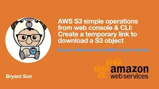 AWS Tutorial: Share a temporary downloadable URL to S3 Object with presign