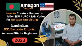 How to Create a Unique Seller SKU / UPC / EAN Codes for Amazon FBA Listing | GS1 Barcode Tutorial