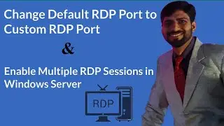 Enhance Server Security: Changing Default RDP Port and Enabling Multiple Sessions