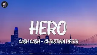 Cash Cash - Hero (Lyrics) feat. Christina Perri