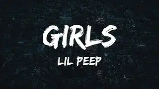 Lil Peep - girls (Lyrics)