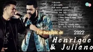 🔵🔊Top Sucessos de Henrique & Juliano 2022🔵