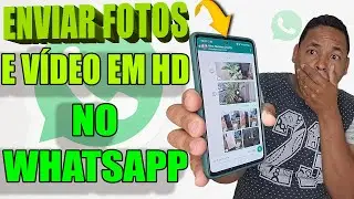 Como ENVIAR FOTOS E VÍDEOS EM ALTA DEFINIÇÃO no WHATSAPP - ENVIE FOTOS E VÍDEOS EM HD NO WHATSAPP