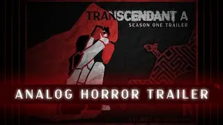 TRANSCENDANT A SEASON ONE - Trailer (Analog Horror)