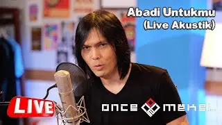 Abadi Untukmu - Live Akustik | Once Mekel