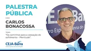 Caminhos para a cessação do sofrimento - Carlos Bonacossa - 05/09/24