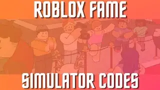 ALL CODES IN FAME SIMULATOR!!