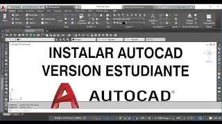 INSTALAR AUTOCAD VERSIÓN ESTUDIANTE (3 AÑOS DE LICENCIA )