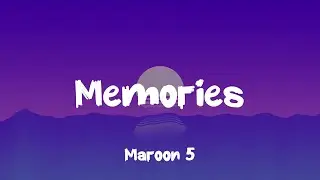 Maroon 5 - Memories ( Lyrics )