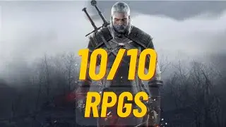 Six 10/10 RPGs You MUST Play