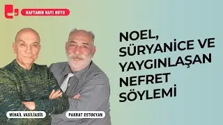 Noel, Süryanice ve yaygınlaşan nefret söylemi I Haftanın Hayı Huyu