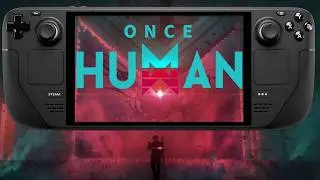 Can The Steam Deck Run Once Human?