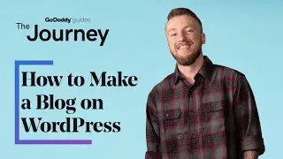 How to Make a Blog on WordPress | The Journey