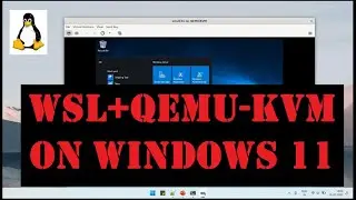 Setup QEMU KVM on WSL in Windows 11