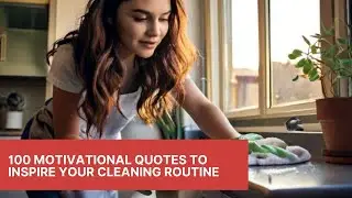 Clean With Me: Motivational Quotes for a Cleaning Routine