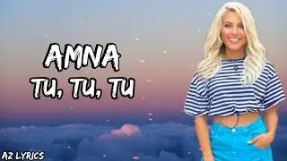 AMNA - Tu, Tu, Tu (Versuri | Lyrics)