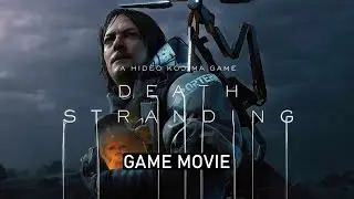 Death Stranding - Game Movie