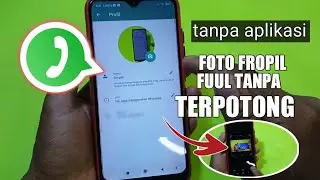 CARA AGAR FOTO FROFIL WA BISA FULL TANPA TERPOTONG 2022 TANPA APLIKASI