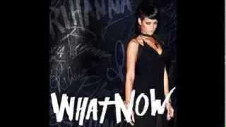 Rihanna- What Now Lyrics